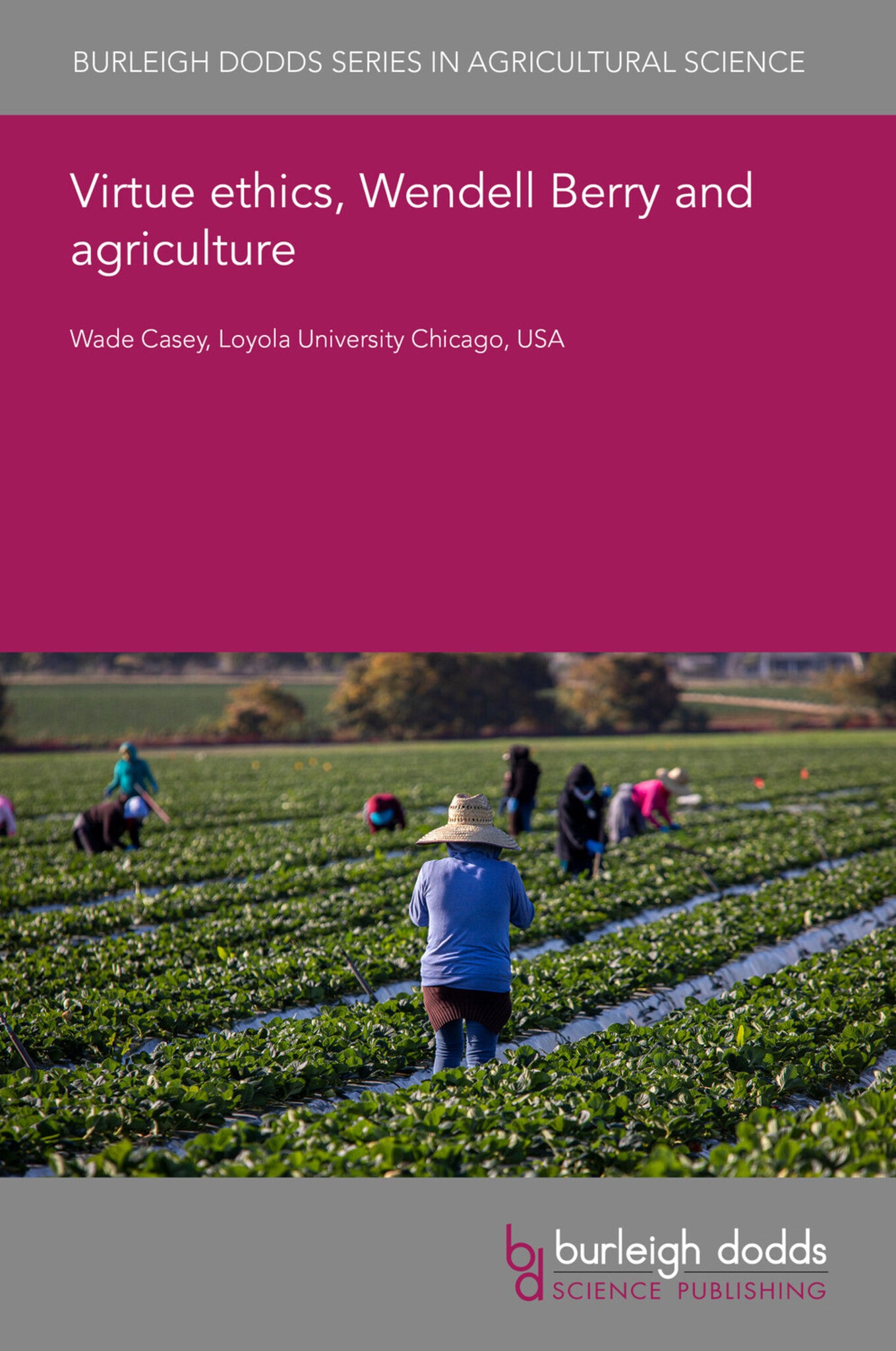 Cover image for Virtue ethics, Wendell Berry and agriculture ISBN 9781801468893