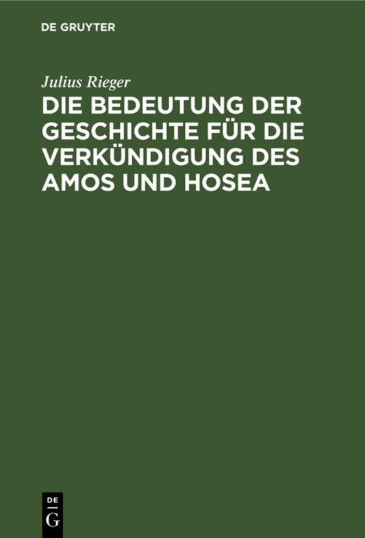 Die Bedeutung der Geschichte für die Verkündigung des Amos und Hosea