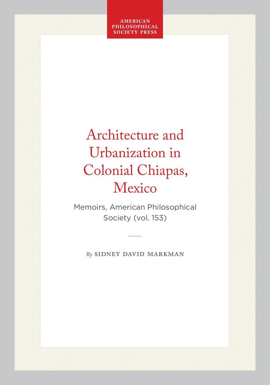 Architecture and Urbanization in Colonial Chiapas, Mexico