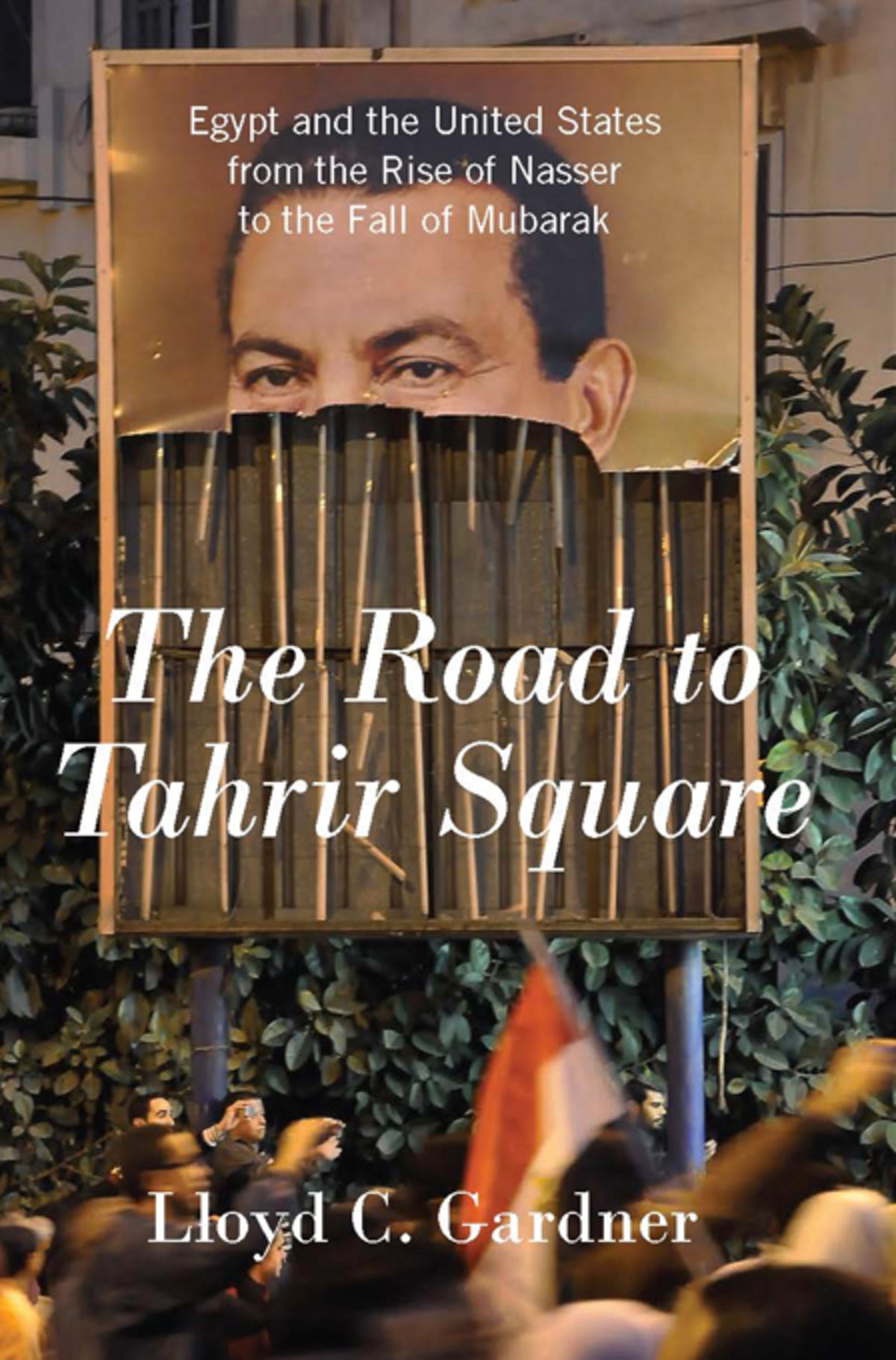 Cover image for The Road to Tahrir Square ISBN 9781595587510