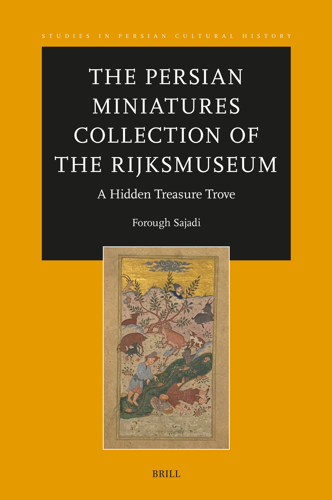 The Persian Miniatures Collection of the Rijksmuseum, A Hidden Treasure Trove