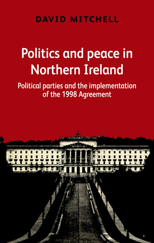 Politics and peace in Northern Ireland