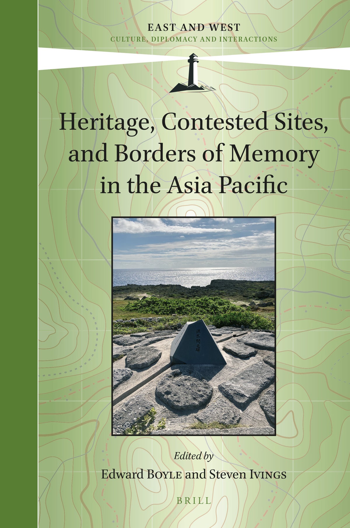 Cover image for Heritage, Contested Sites, and Borders of Memory in the Asia Pacific ISBN 9789004512979