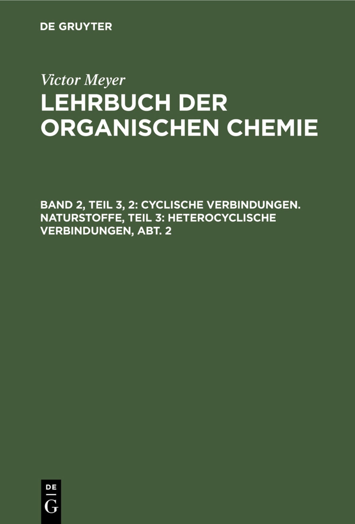 Cyclische Verbindungen. Naturstoffe, Teil 3: Heterocyclische Verbindungen, Abt. 2