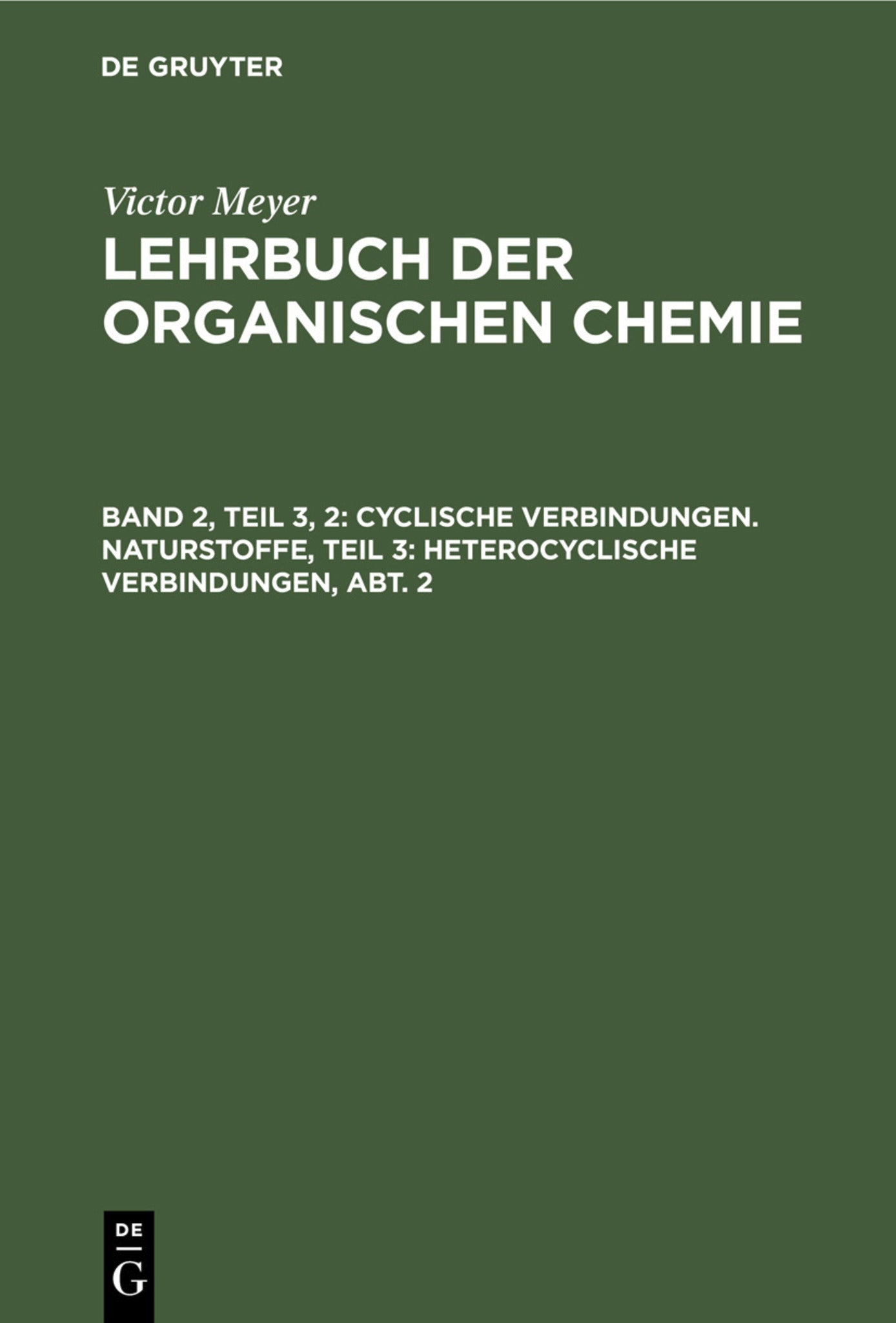 Cyclische Verbindungen. Naturstoffe, Teil 3: Heterocyclische Verbindungen, Abt. 2