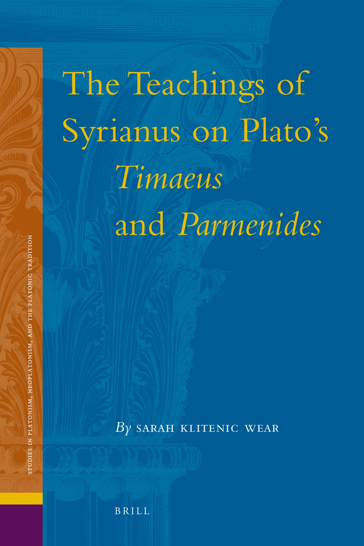 Cover image for The Teachings of Syrianus on Plato's Timaeus and Parmenides ISBN 9789004192904