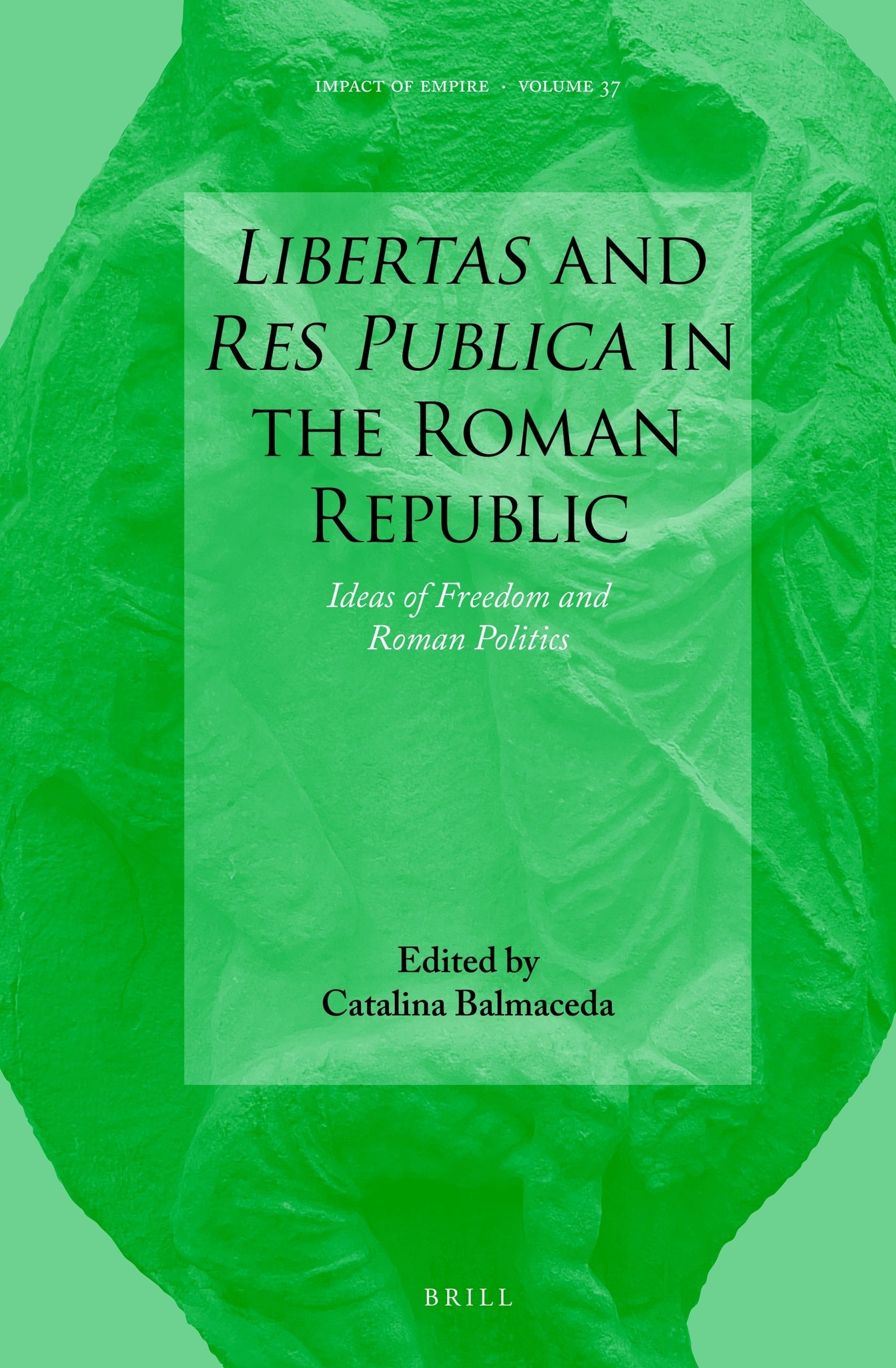 Cover image for Libertas and Res Publica in the Roman Republic ISBN 9789004441293