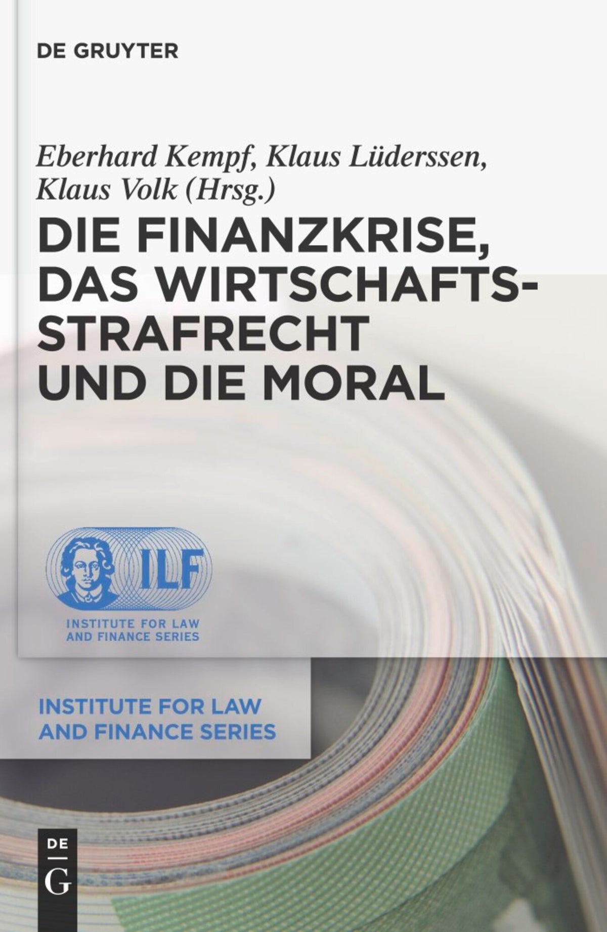 Cover image for Die Finanzkrise, das Wirtschaftsstrafrecht und die Moral ISBN 9783899498431