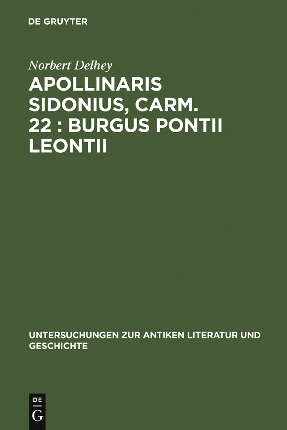 Cover image for Apollinaris Sidonius, carm. 22: Burgus Pontii Leontii ISBN 9783110136319