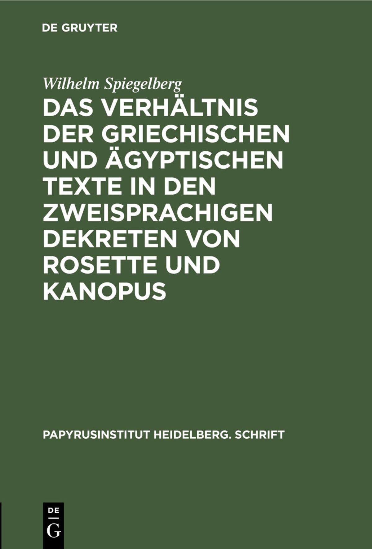 Cover image for Das Verhältnis der griechischen und ägyptischen Texte in den zweisprachigen Dekreten von Rosette und Kanopus ISBN 9783112435052