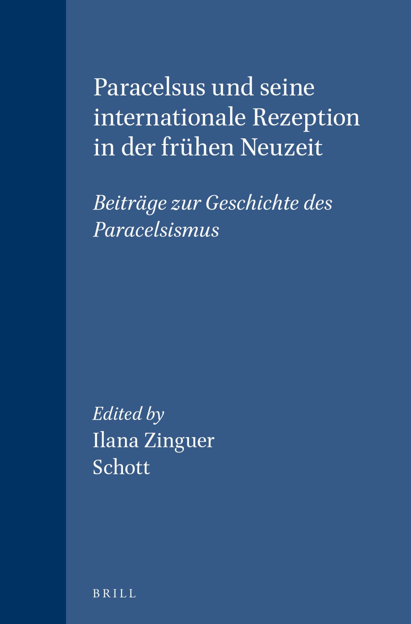 Paracelsus und seine internationale Rezeption in der frühen Neuzeit