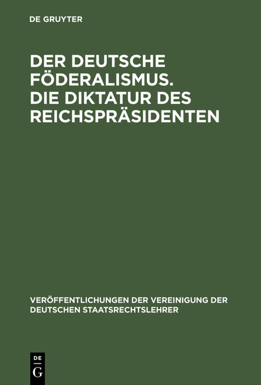 Der deutsche Föderalismus. Die Diktatur des Reichspräsidenten