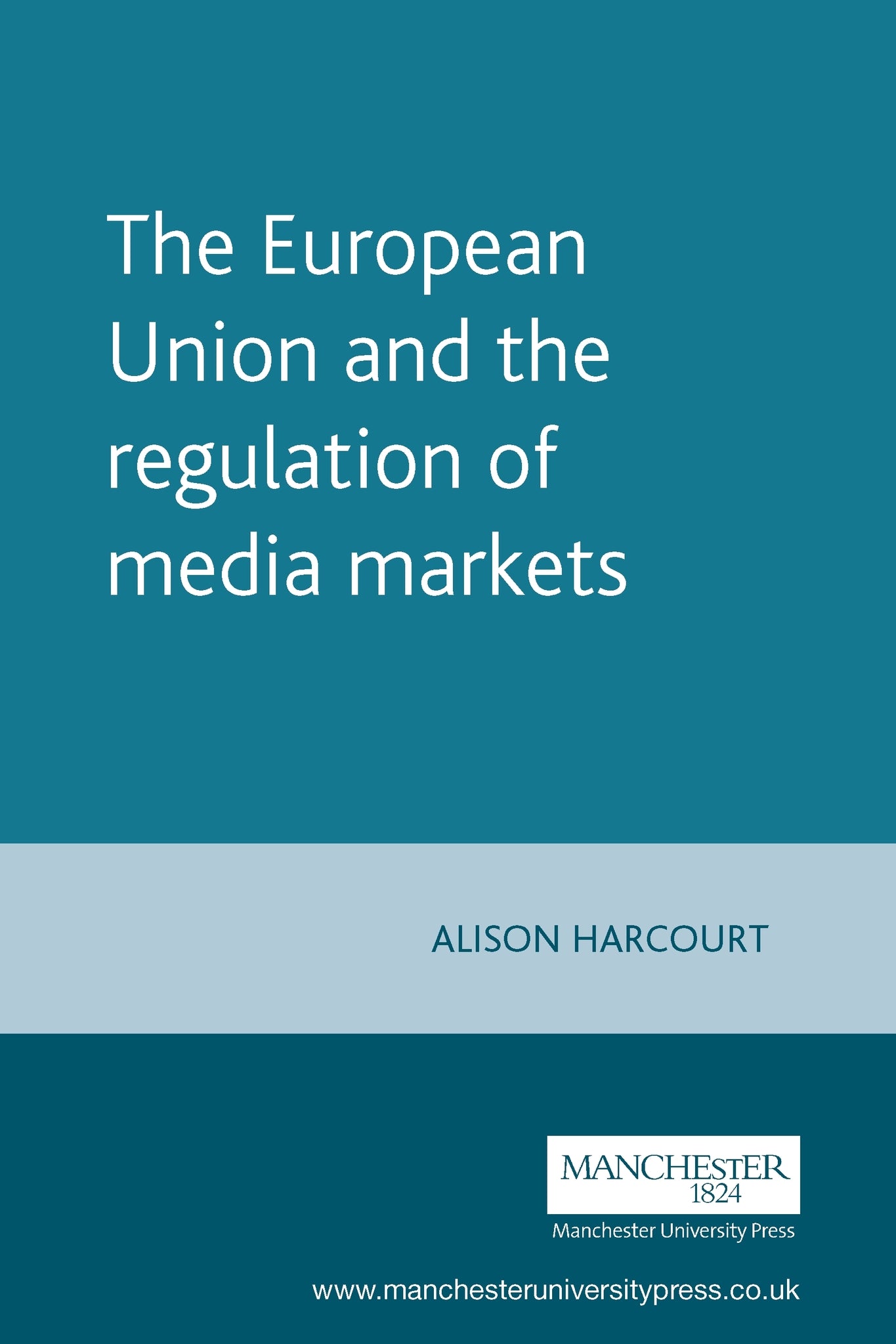 Cover image for The European Union and the regulation of media markets ISBN 9780719066450