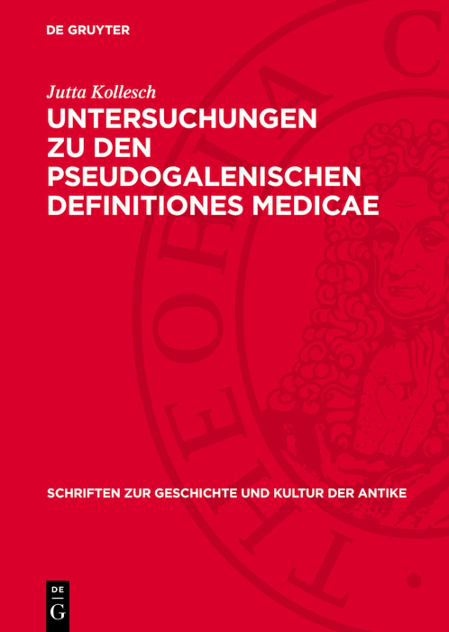 Untersuchungen zu den pseudogalenischen Definitiones medicae