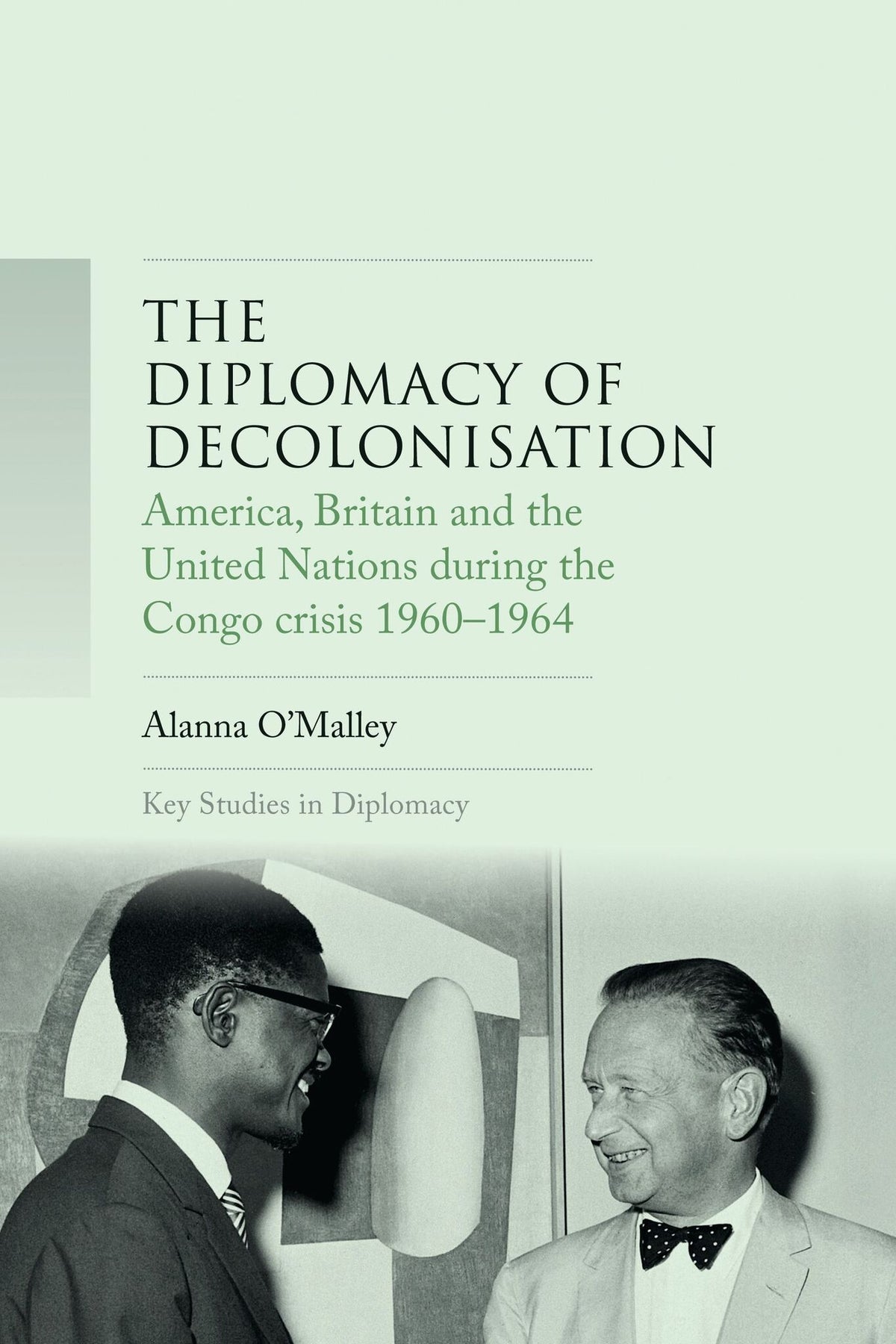 Cover image for The diplomacy of decolonisation ISBN 9781526116628