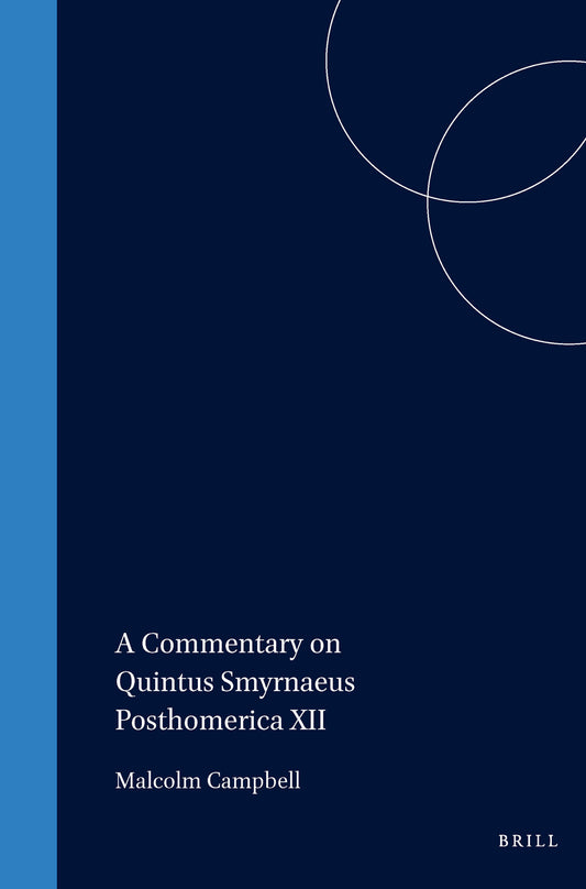 A Commentary on Quintus Smyrnaeus Posthomerica XII