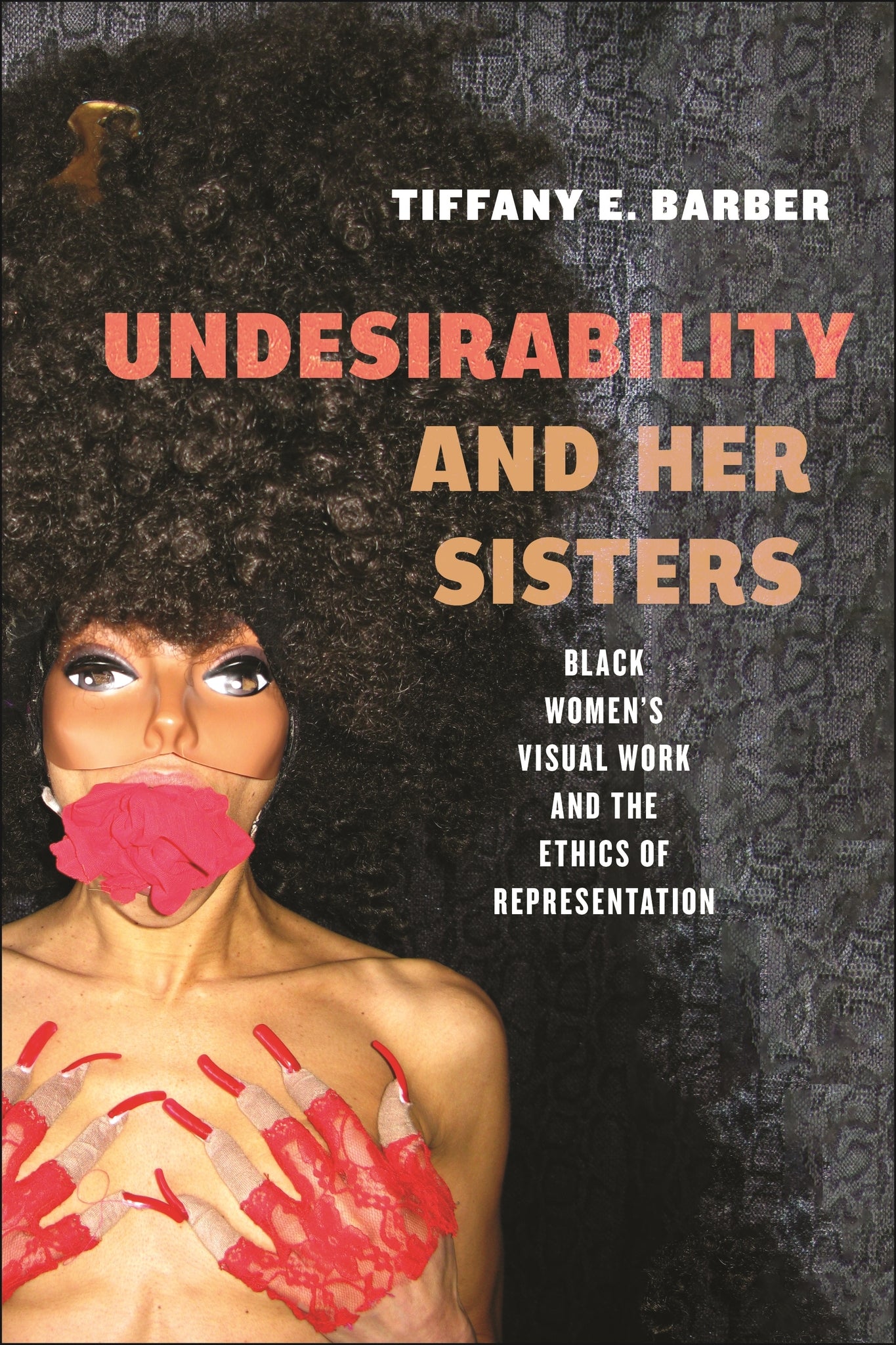 Cover image for Undesirability and Her Sisters ISBN 9781479829286