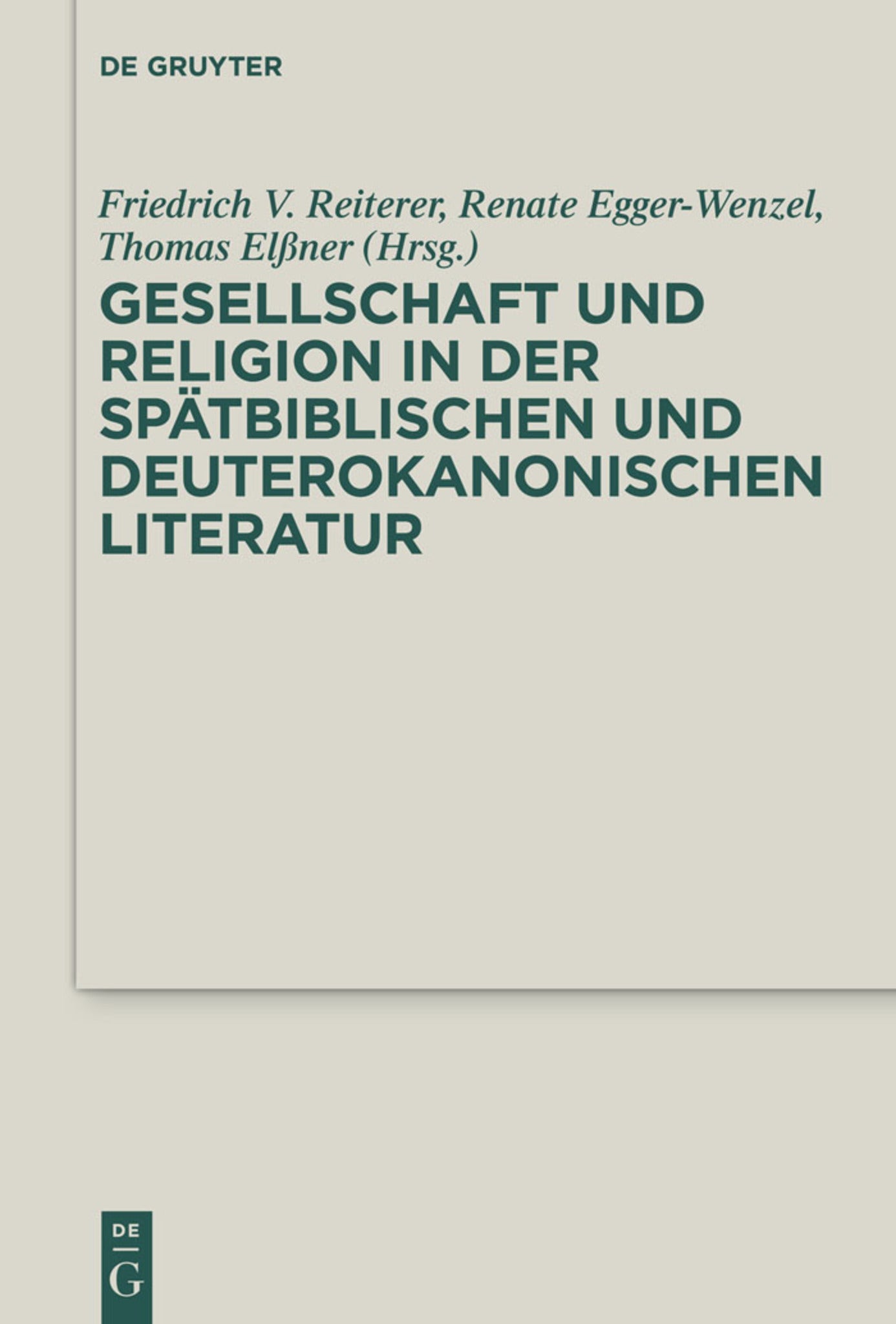 Cover image for Gesellschaft und Religion in der spätbiblischen und deuterokanonischen Literatur ISBN 9783110316056