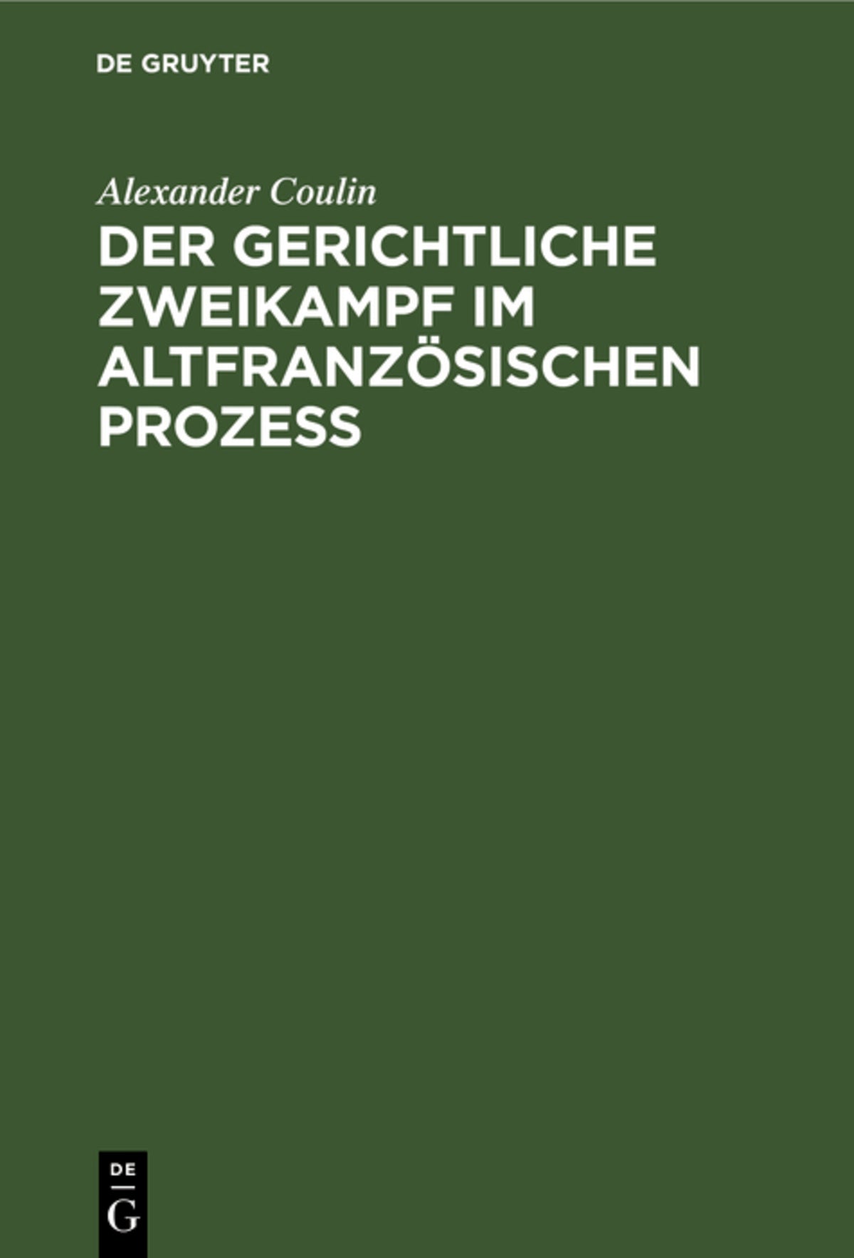 Cover image for Der gerichtliche Zweikampf im altfranzösischen Prozeß ISBN 9783111087917