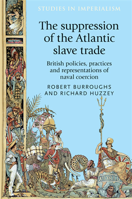 The suppression of the Atlantic slave trade