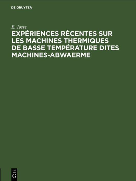 Expériences récentes sur les machines thermiques de basse température dites machines-abwaerme