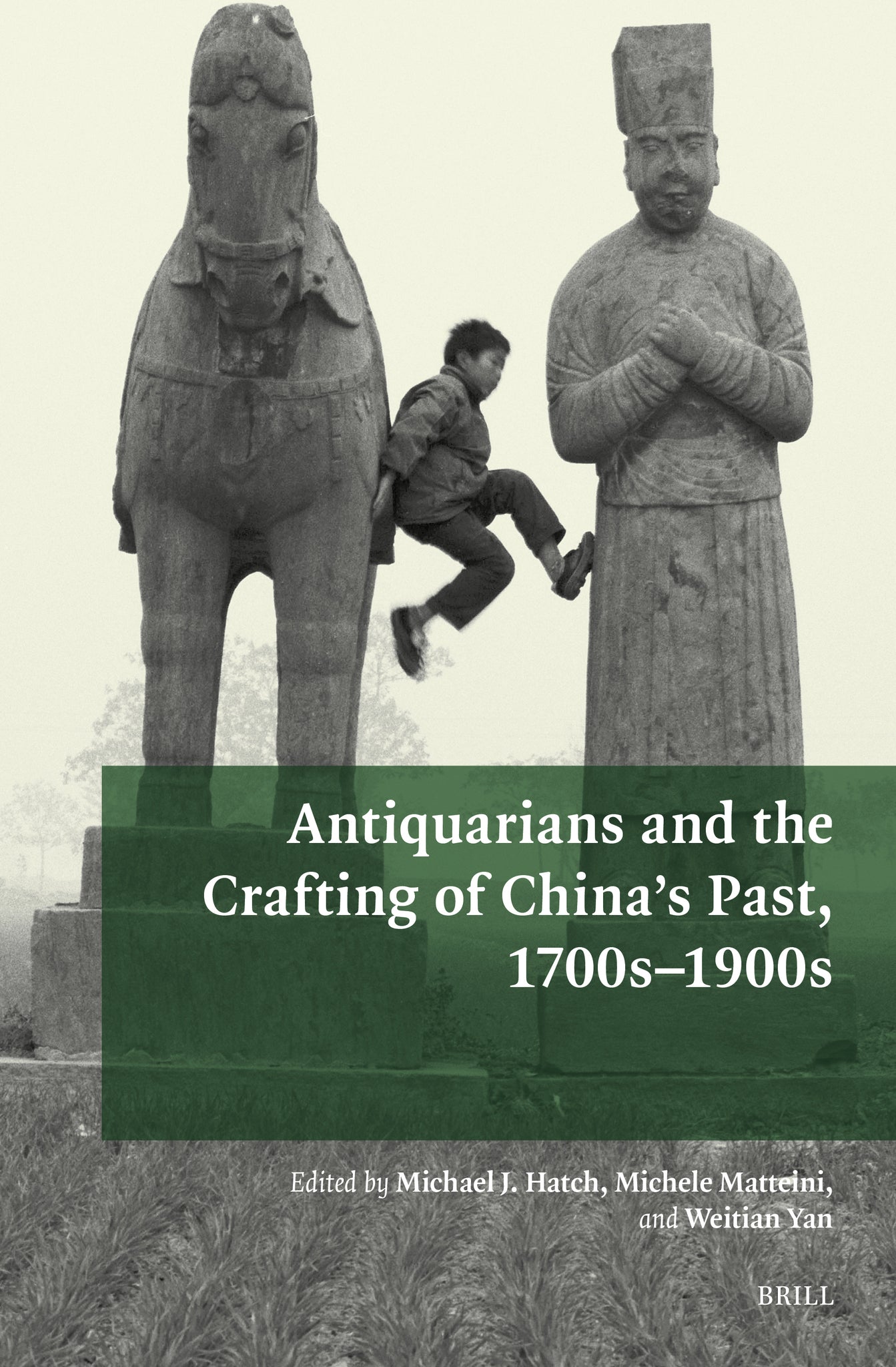 Antiquarians and the Crafting of China’s Past, 1700s–1900s