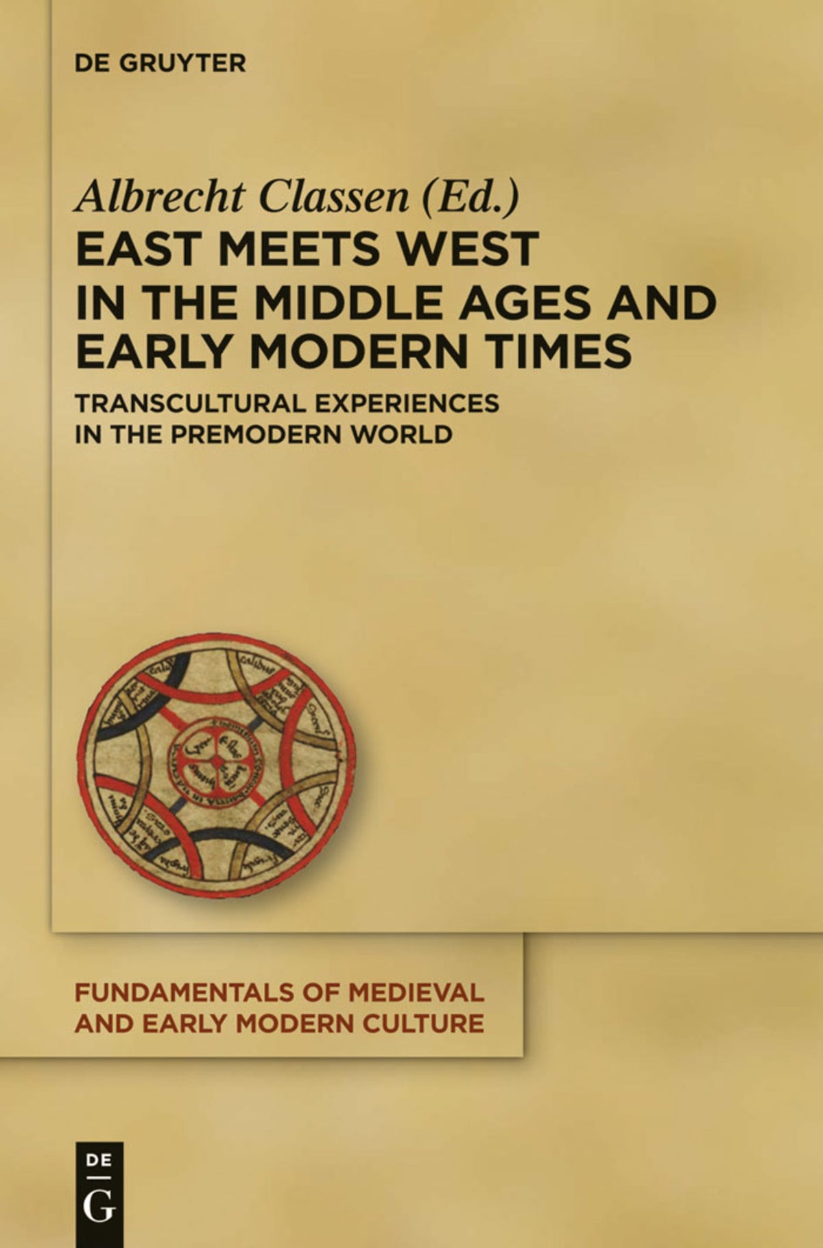 Cover image for East Meets West in the Middle Ages and Early Modern Times ISBN 9783110328783