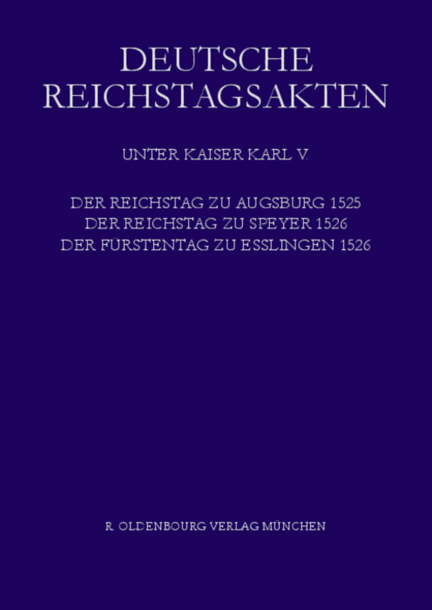 Der Reichstag zu Augsburg 1525, der Reichstag zu Speyer 1526, Der Fürstentag zu Esslingen 1526