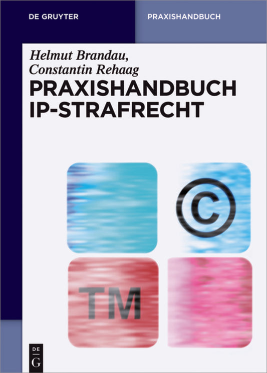 Praxishandbuch IP-Strafrecht