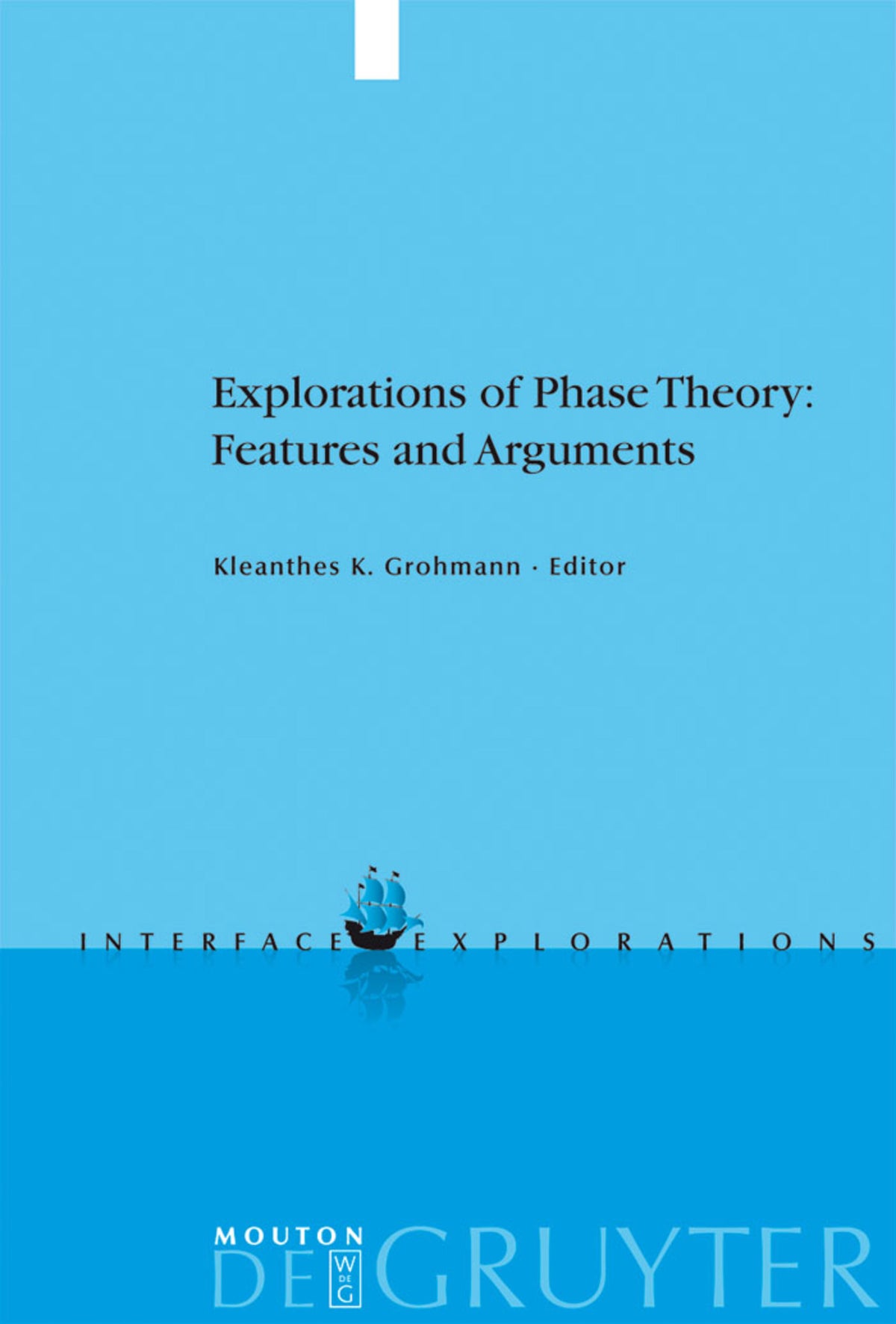 Cover image for Explorations of Phase Theory: Features and Arguments ISBN 9783110205206