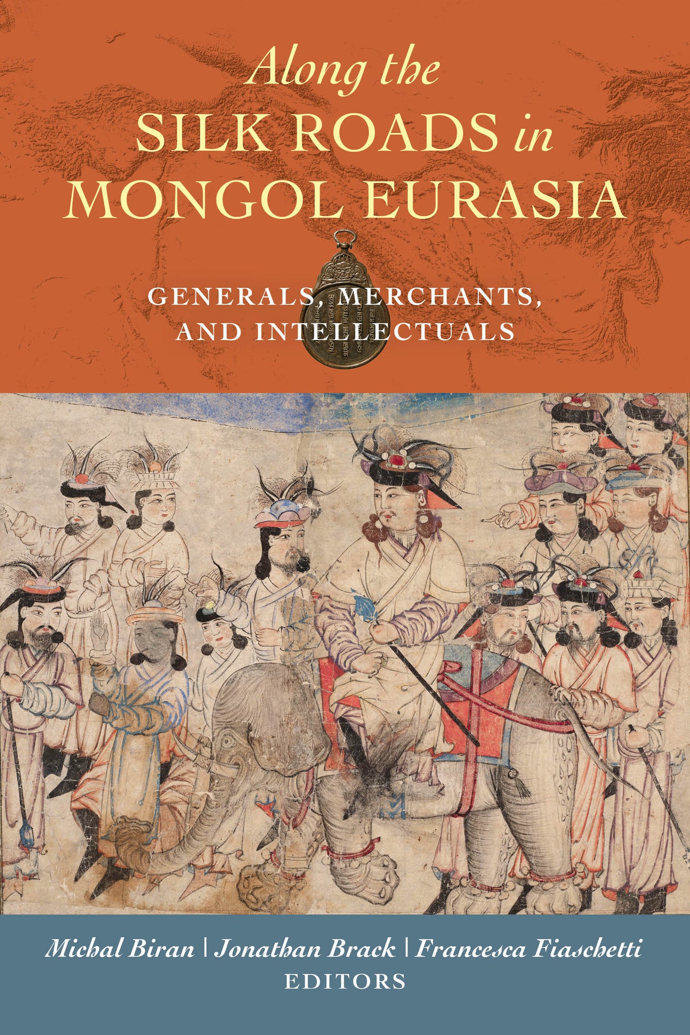 Along the Silk Roads in Mongol Eurasia