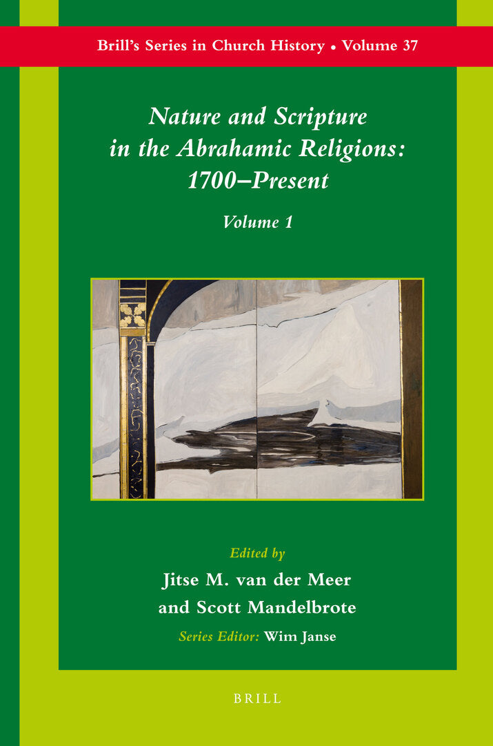 Cover image for Nature and Scripture in the Abrahamic Religions: 1700-Present ISBN 9789004171923