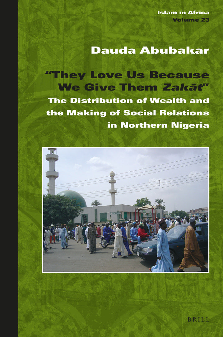 Cover image for “They Love Us Because We Give Them Zakāt" ISBN 9789004437289