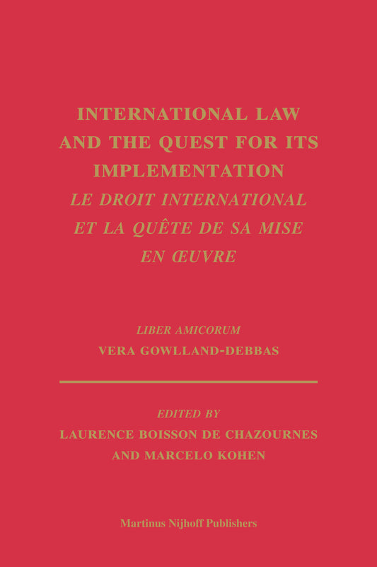 International Law and the Quest for its Implementation. Le droit international et la quête de sa mise en oeuvre