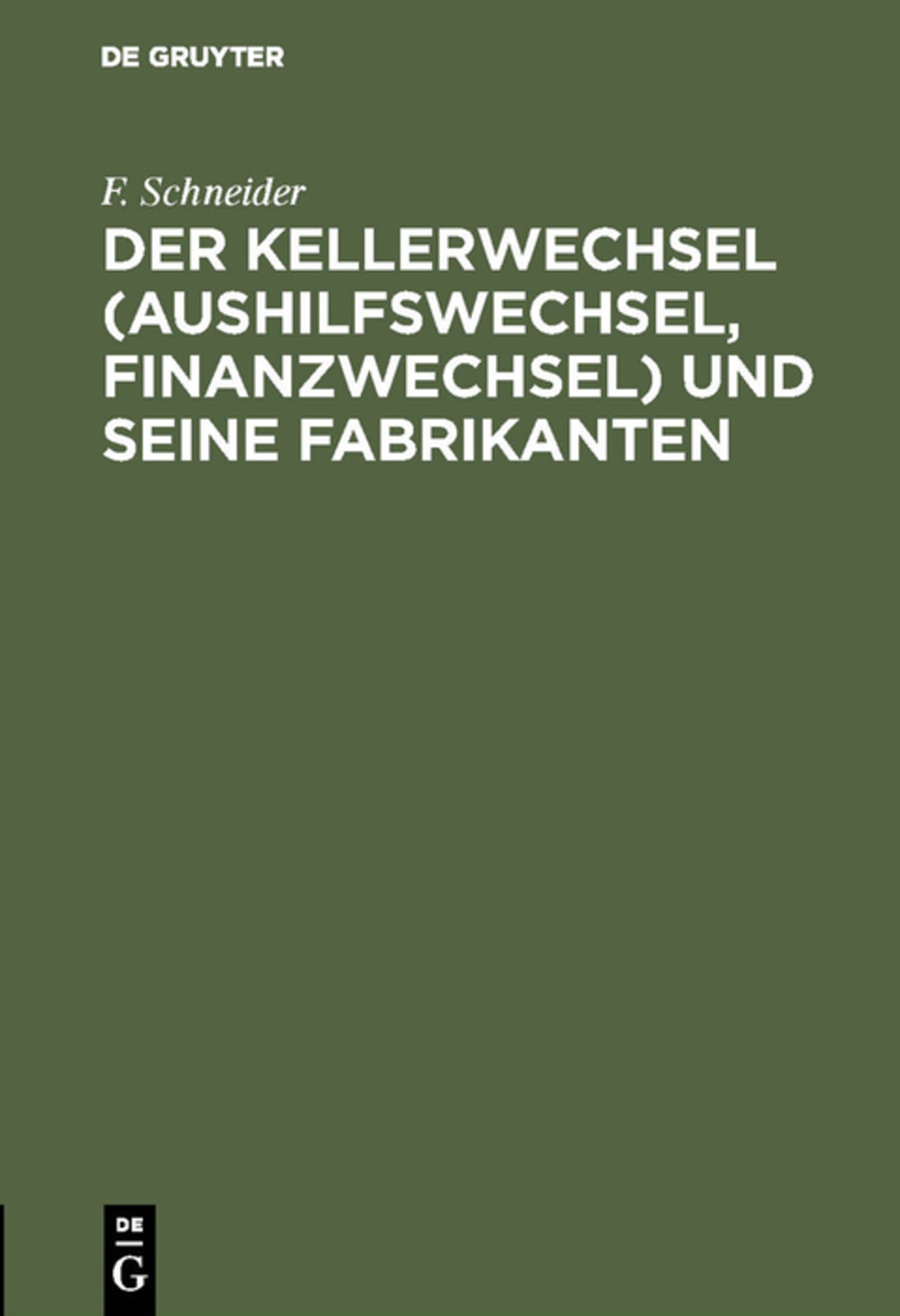 Der Kellerwechsel (Aushilfswechsel, Finanzwechsel) und seine Fabrikanten