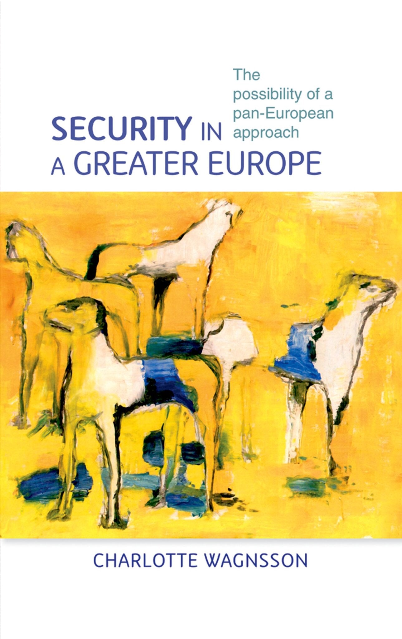 Cover image for Security in a greater Europe ISBN 9780719086717