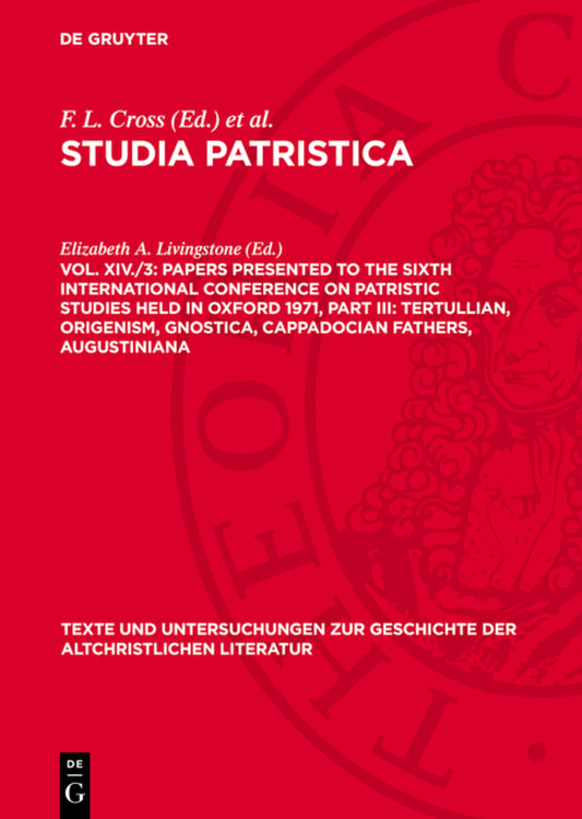 Papers presented to the Sixth International Conference on Patristic Studies held in Oxford 1971, Part III: Tertullian, Origenism, Gnostica, Cappadocian Fathers, Augustiniana