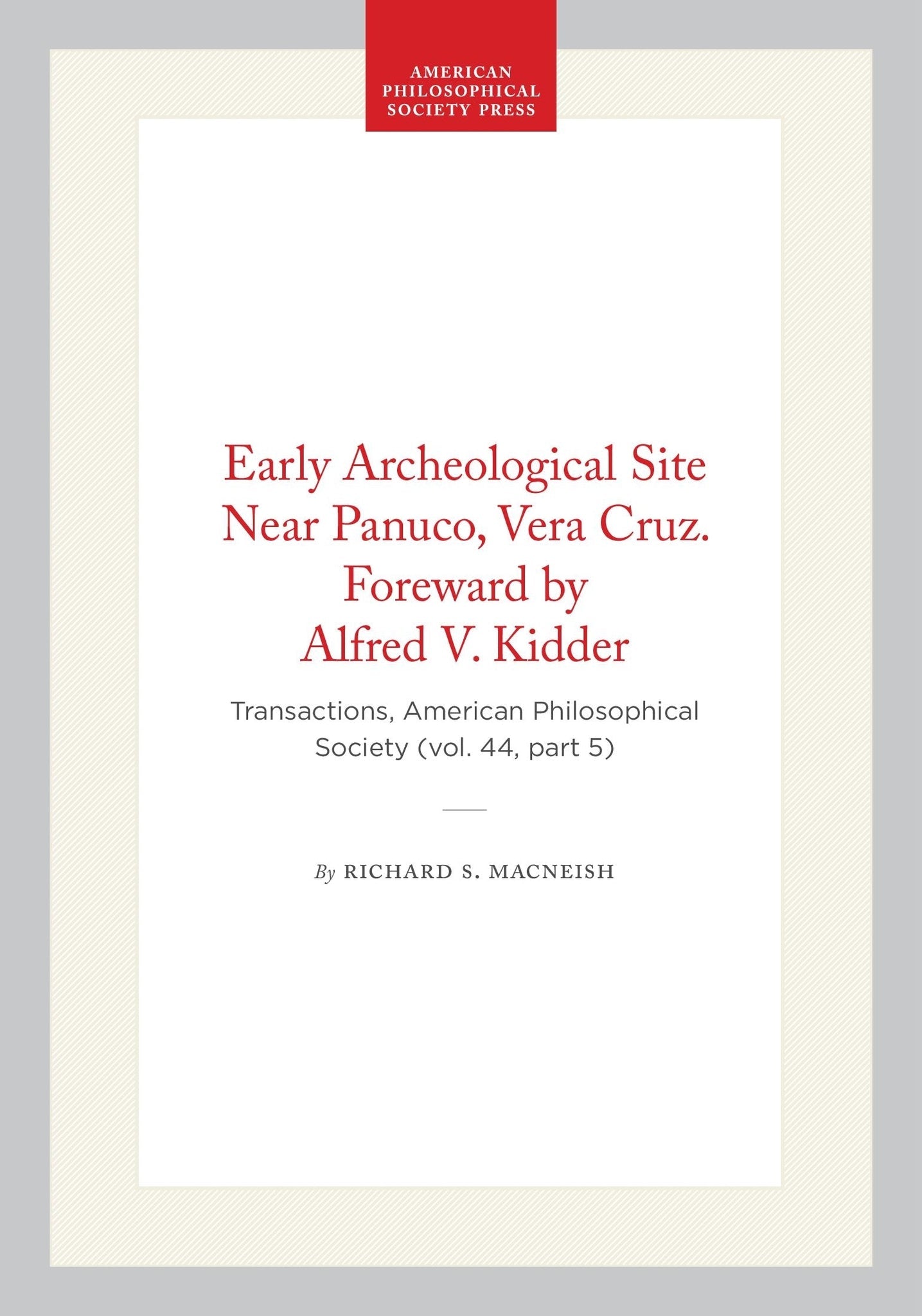 Early Archeological Site Near Panuco, Vera Cruz. Foreward by Alfred V. Kidder