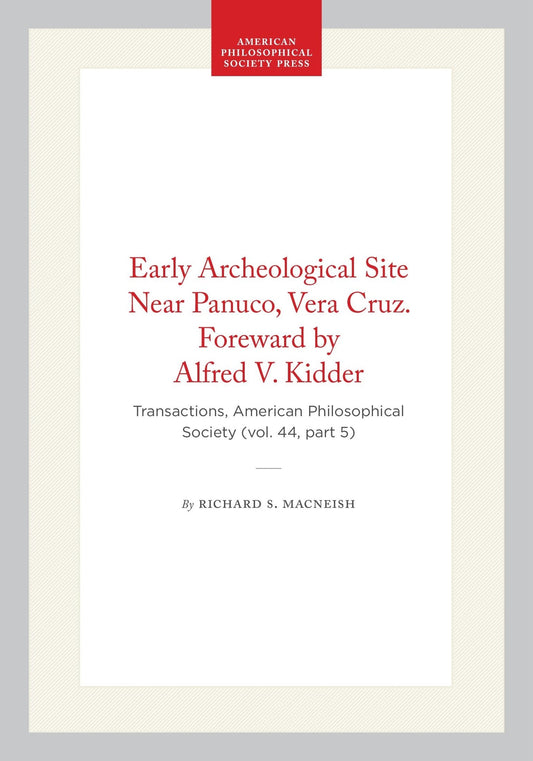 Early Archeological Site Near Panuco, Vera Cruz. Foreward by Alfred V. Kidder