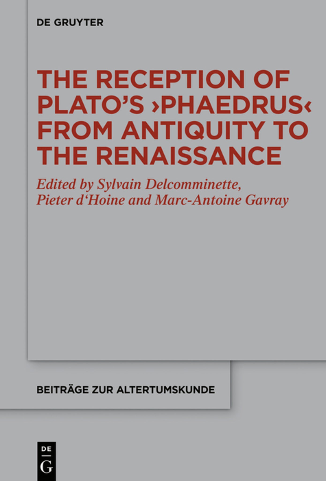 Cover image for The Reception of Plato’s ›Phaedrus‹ from Antiquity to the Renaissance ISBN 9783110683639