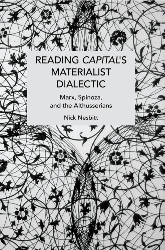 Reading Capital's Materialist Dialectic