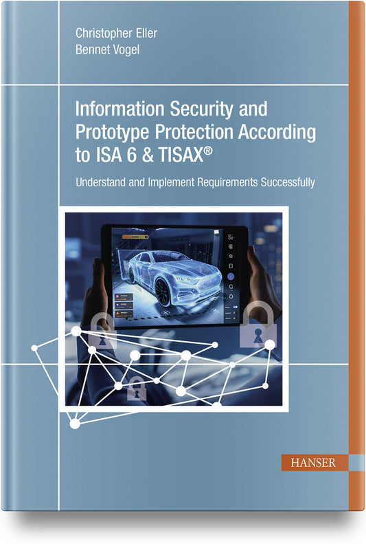 Information Security and Prototype Protection According to ISA 6 & TISAX®