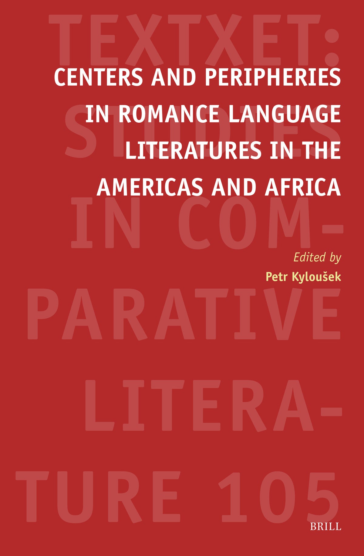Cover image for Centers and Peripheries in Romance Language Literatures in the Americas and Africa ISBN 9789004691124
