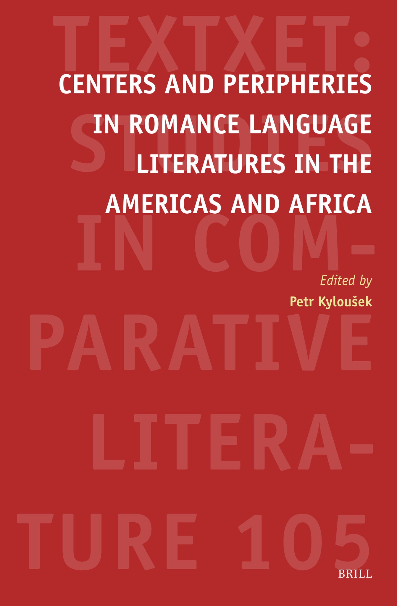 Cover image for Centers and Peripheries in Romance Language Literatures in the Americas and Africa ISBN 9789004691124