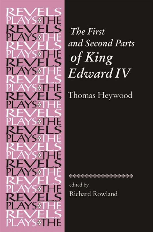 The First and Second Parts of King Edward IV