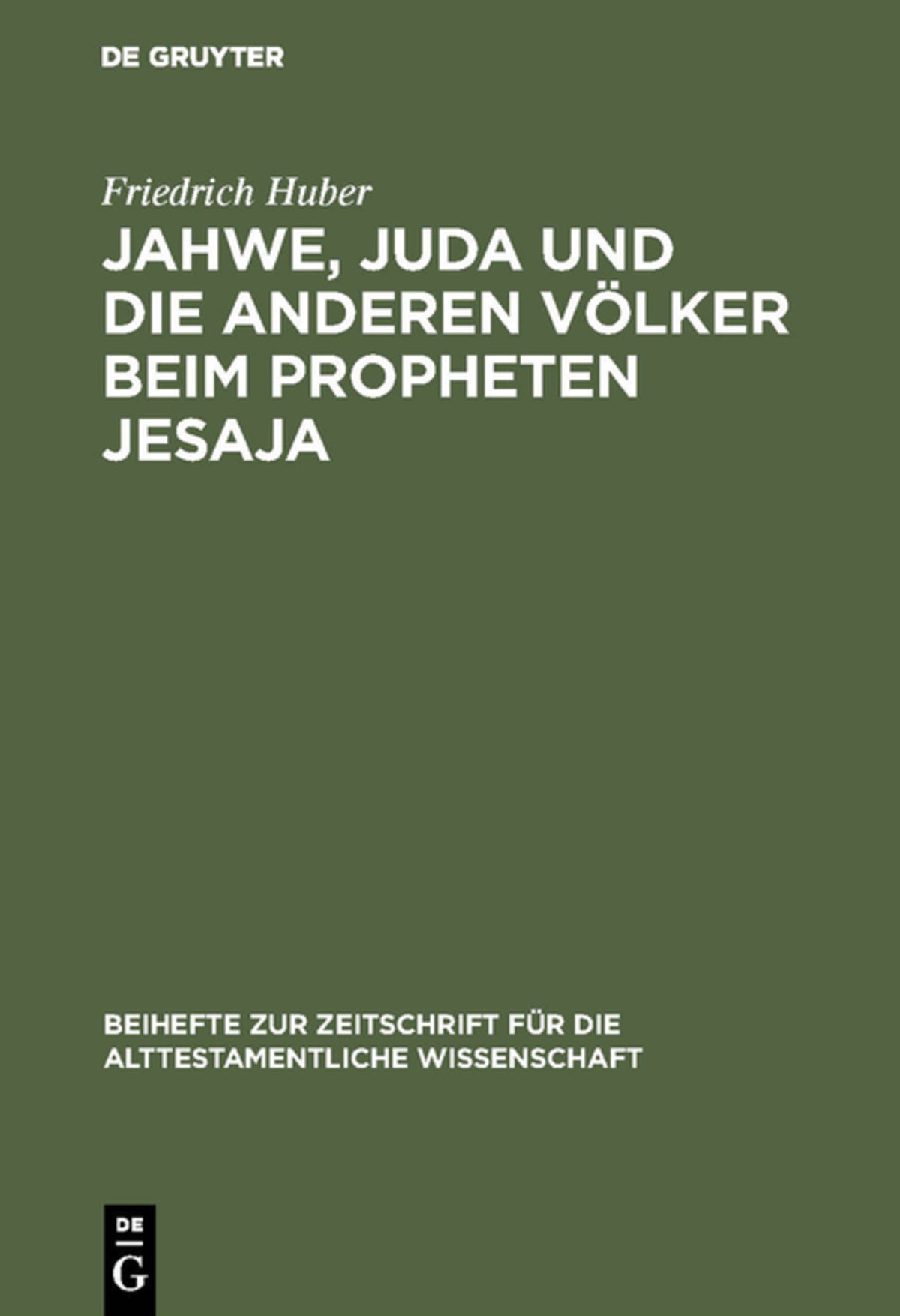 Cover image for Jahwe, Juda und die anderen Völker beim Propheten Jesaja ISBN 9783110057294