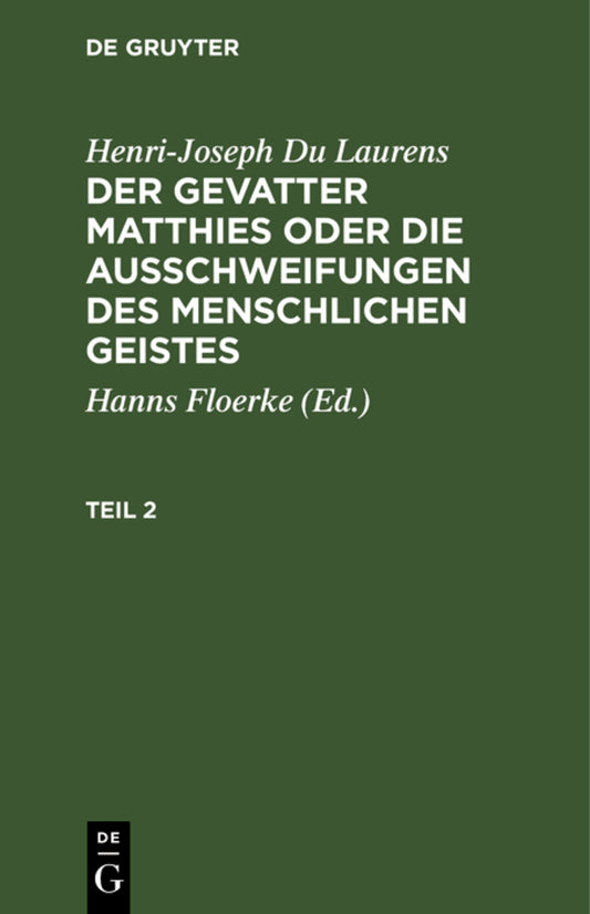 Henri-Joseph Du Laurens: Der Gevatter Matthies oder die Ausschweifungen des menschlichen Geistes. Teil 2
