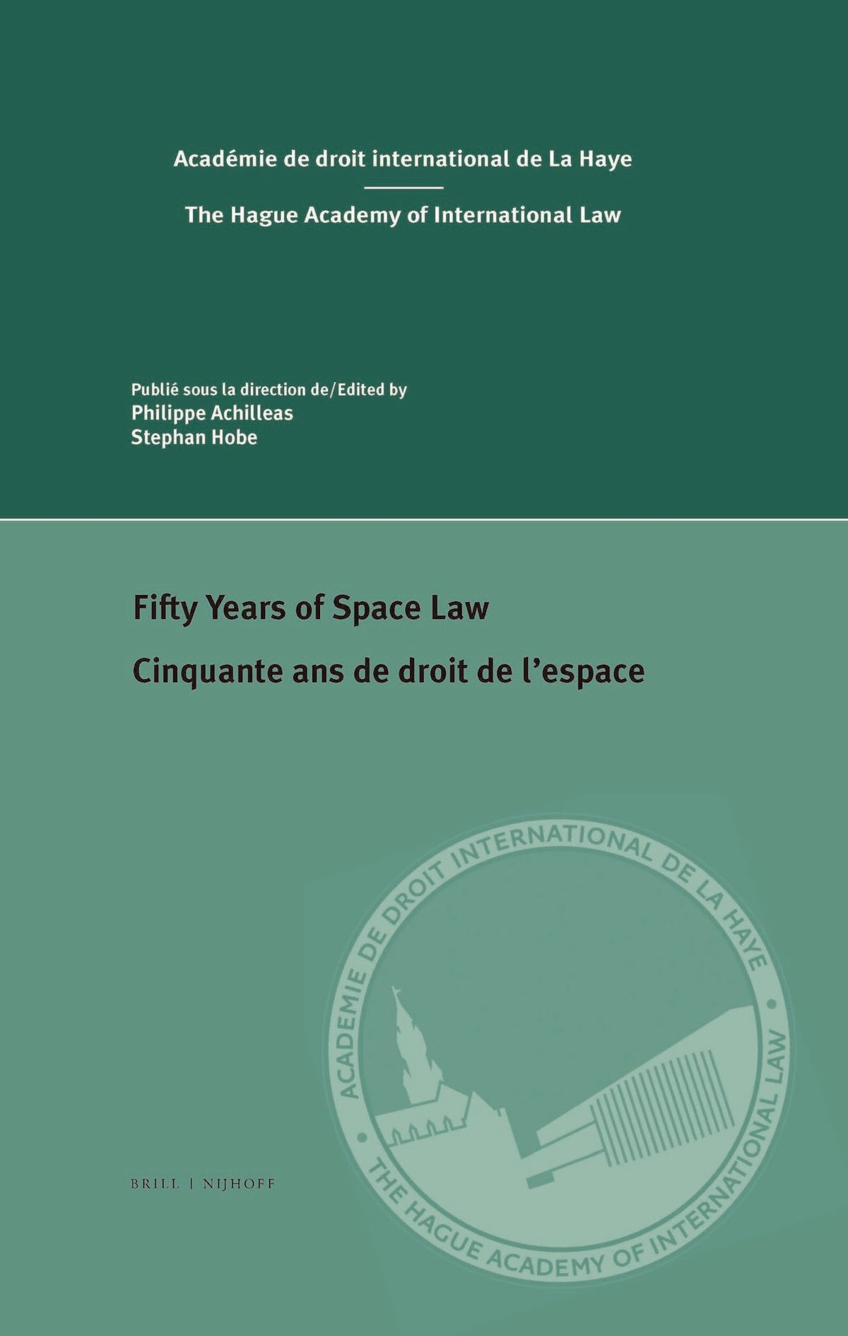 Fifty Years of Space Law / Cinquante ans de droit de l’espace