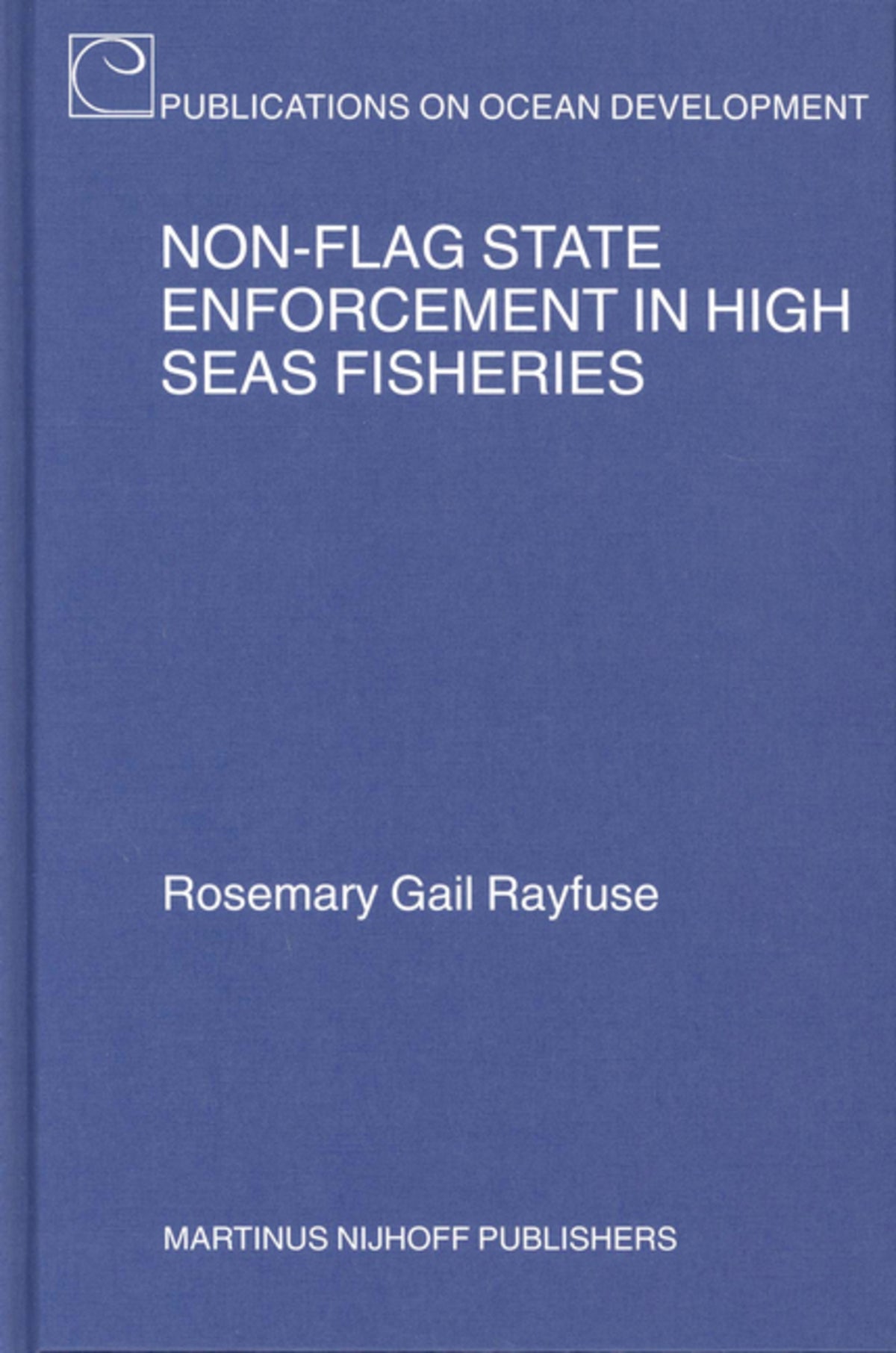 Cover image for Non-Flag State Enforcement in High Seas Fisheries ISBN 9789004138896