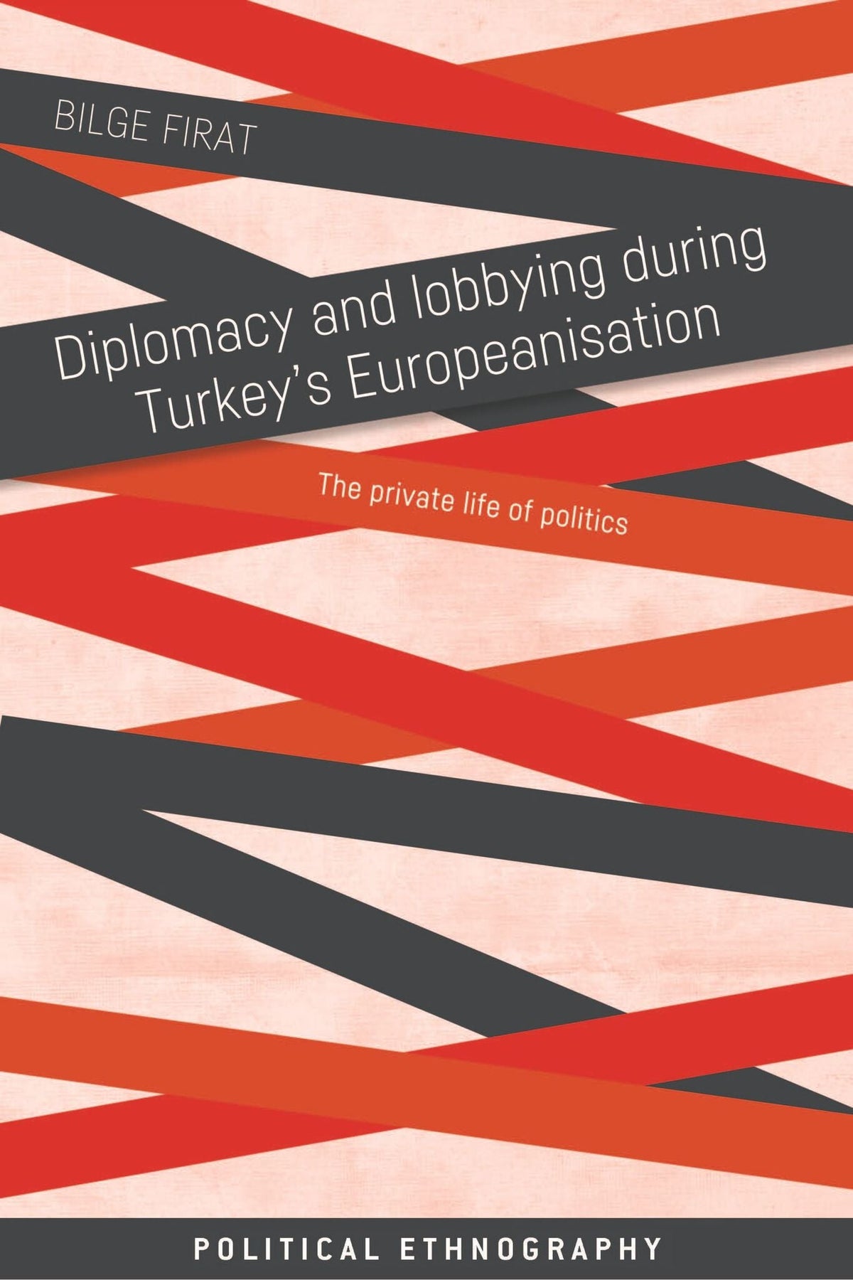 Cover image for Diplomacy and lobbying during Turkey’s Europeanisation ISBN 9781526163684